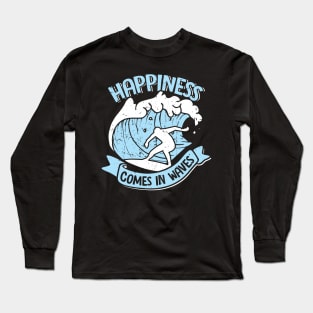 Happiness Comes In Waves Surfing Surfer Gift Long Sleeve T-Shirt